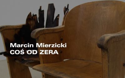 Marcin Mierzicki – COŚ OD ZERA