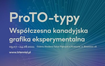 ProTo-typy. Kanadyjska grafika eksperymentalna